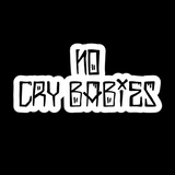 No Cry Babies