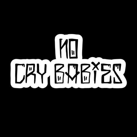 No Cry Babies