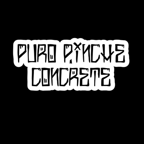 Puro Pinche Concrete